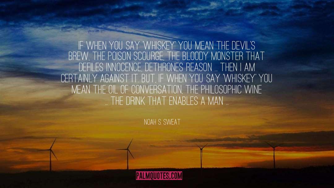 Philosophic quotes by Noah S. Sweat