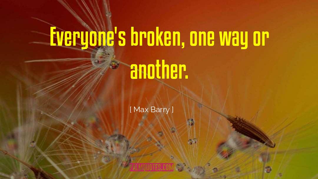 Philosophical Musings quotes by Max Barry