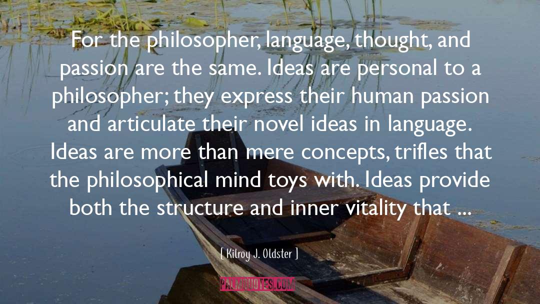 Philosophical Musings quotes by Kilroy J. Oldster