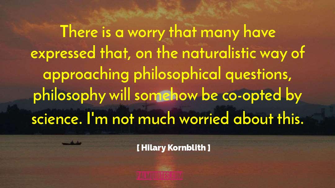 Philosophical Questions quotes by Hilary Kornblith