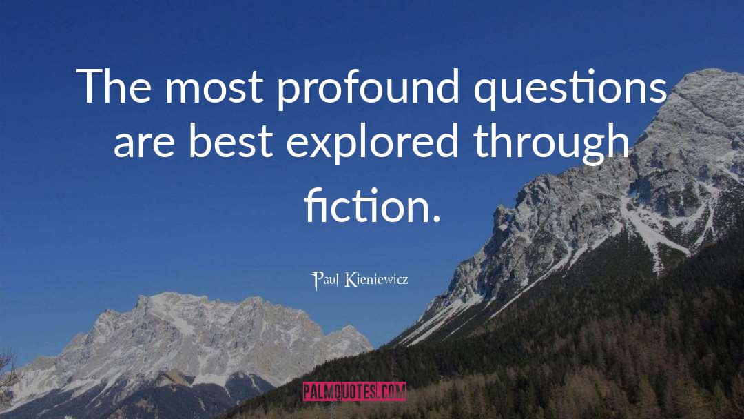 Philosophical Questions quotes by Paul Kieniewicz