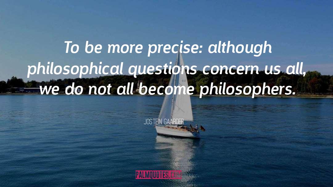 Philosophical Questions quotes by Jostein Gaarder
