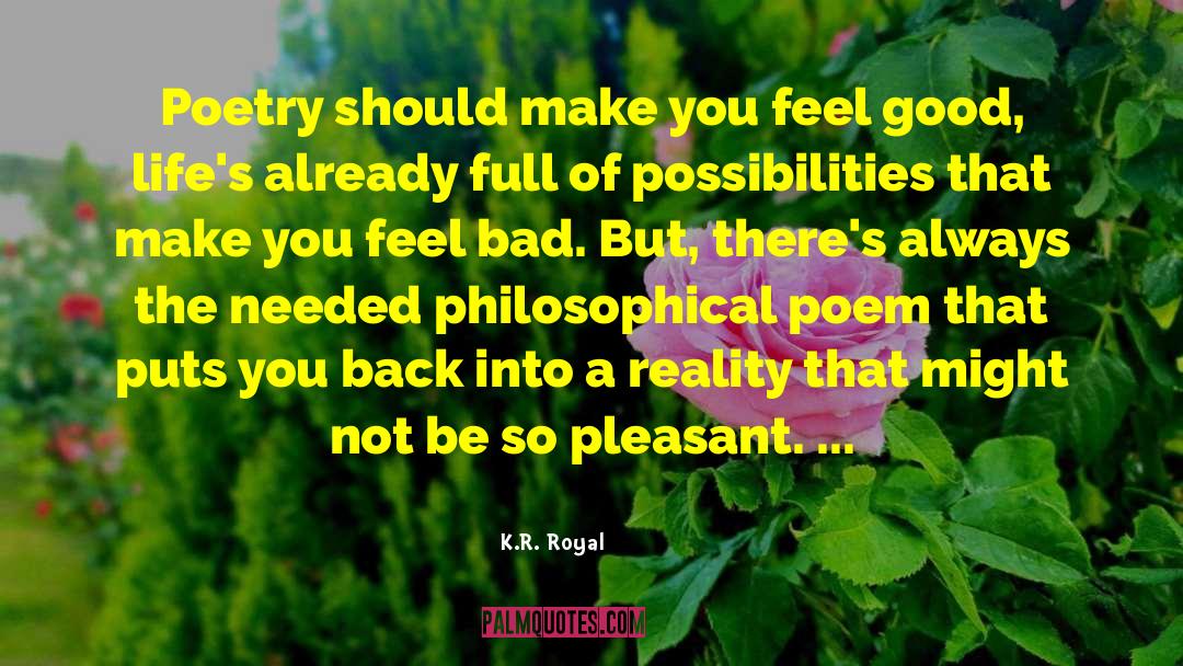 Philosophical Reasoning quotes by K.R. Royal