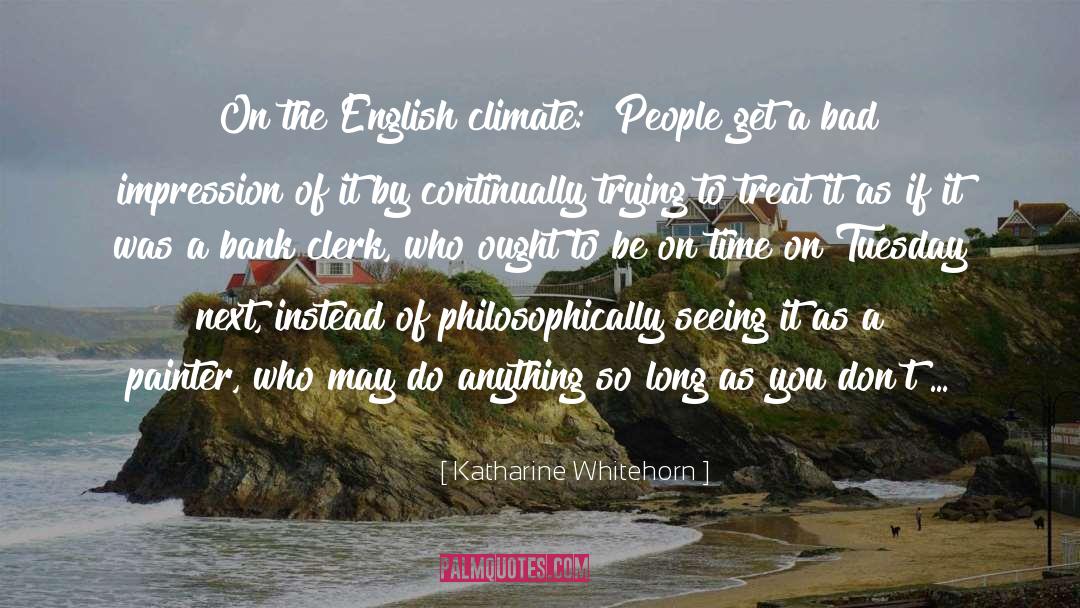 Philosophically quotes by Katharine Whitehorn