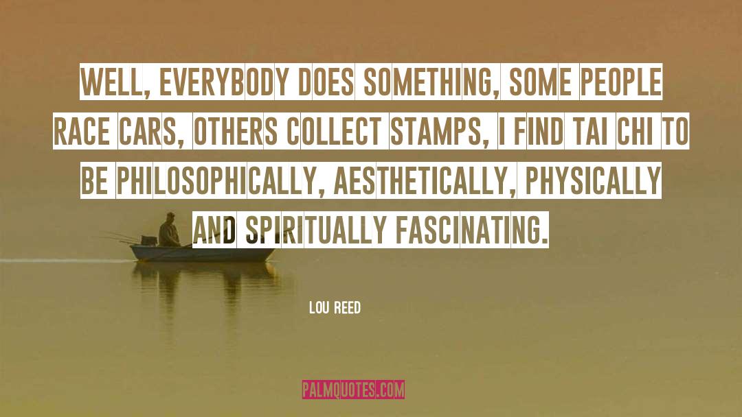 Philosophically quotes by Lou Reed
