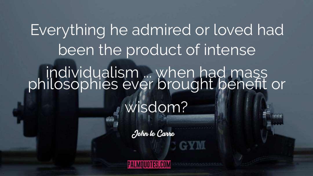 Philosophies Of Crystal Evans quotes by John Le Carre