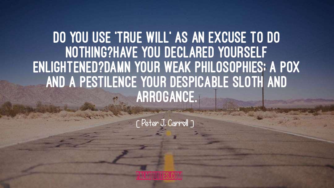 Philosophies quotes by Peter J. Carroll