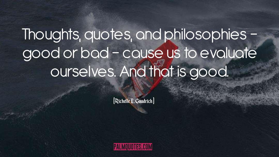 Philosophies quotes by Richelle E. Goodrich