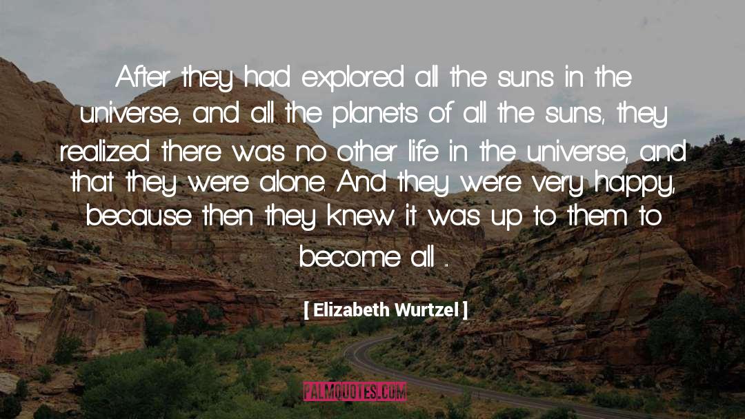 Philosophiy Of Life quotes by Elizabeth Wurtzel