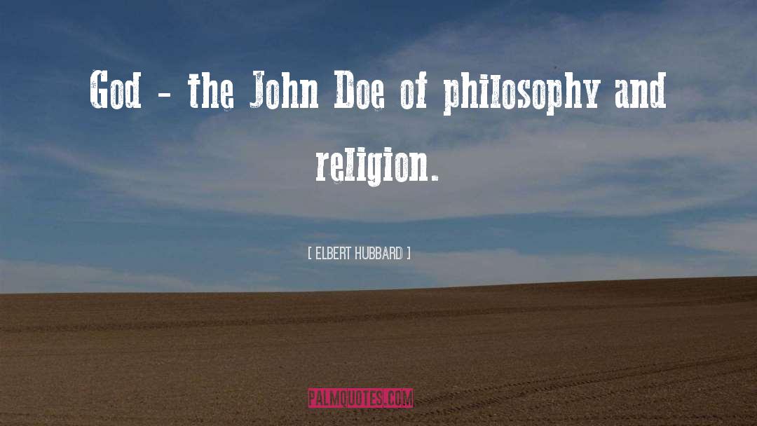 Philosophy And Religion quotes by Elbert Hubbard