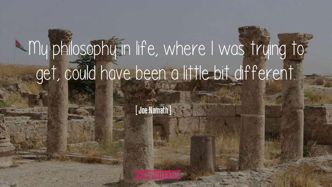 Philosophy In Life quotes by Joe Namath