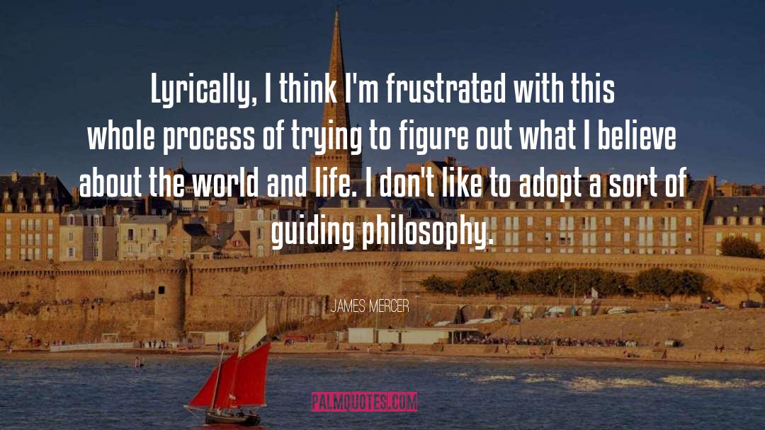 Philosophy Life quotes by James Mercer