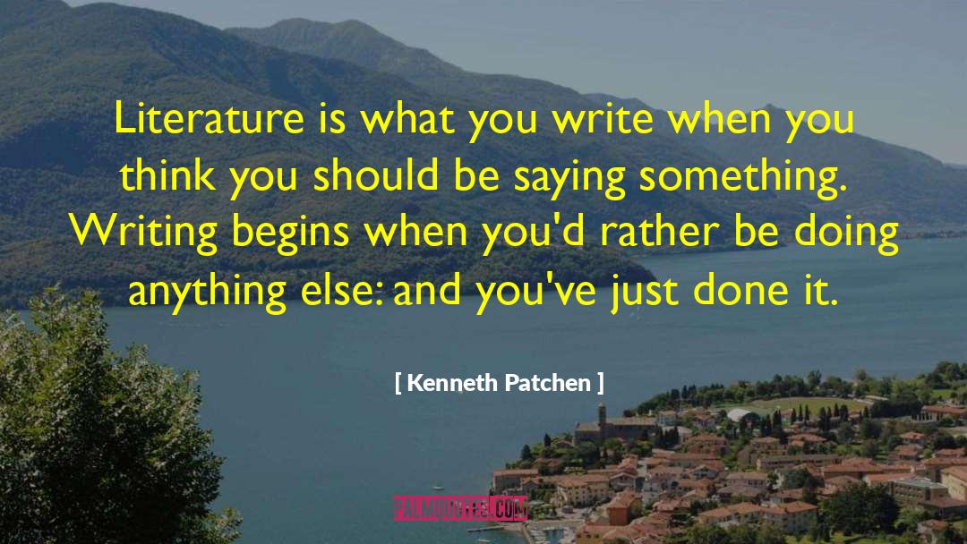 Philosophy Literature quotes by Kenneth Patchen