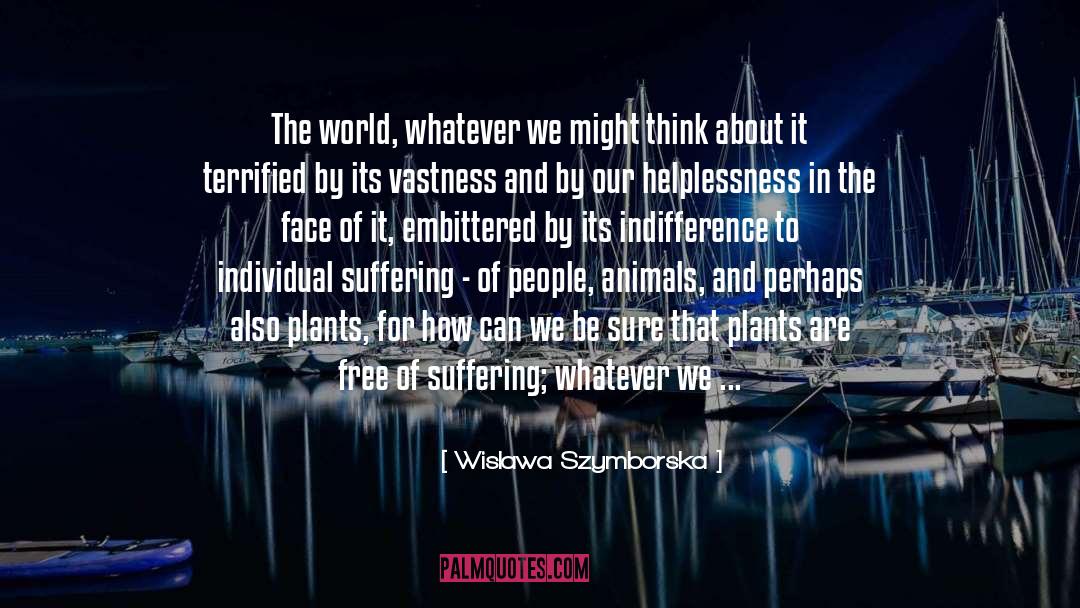 Philosophy Of Animals quotes by Wislawa Szymborska