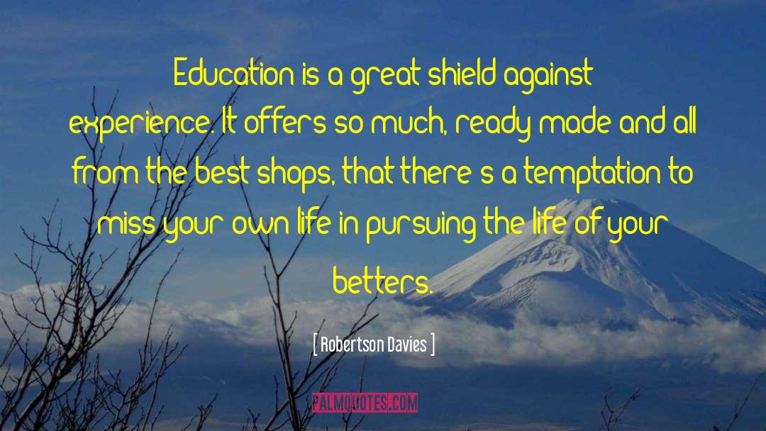 Philosophy Of Education quotes by Robertson Davies