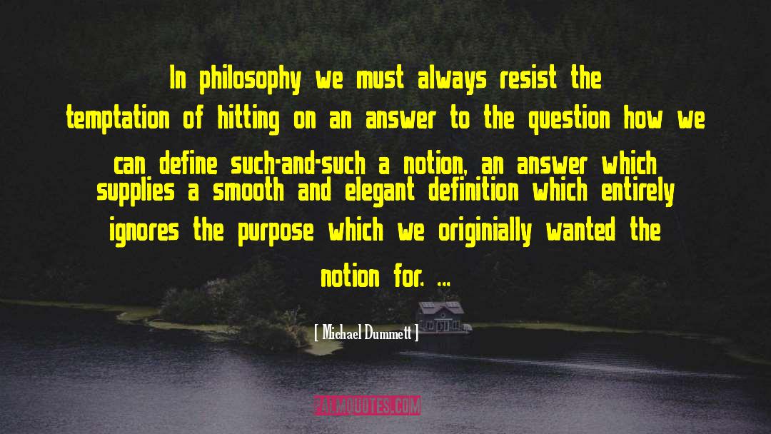 Philosophy Of Ethics quotes by Michael Dummett