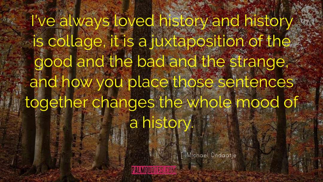 Philosophy Of History quotes by Michael Ondaatje