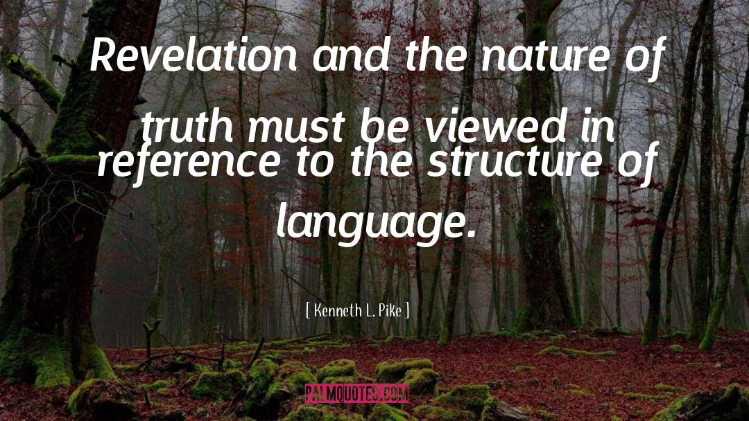 Philosophy Of Language quotes by Kenneth L. Pike