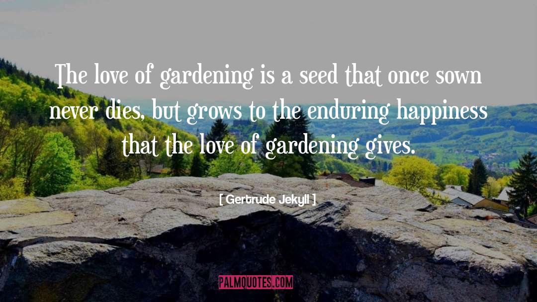 Philosophy Of Love quotes by Gertrude Jekyll
