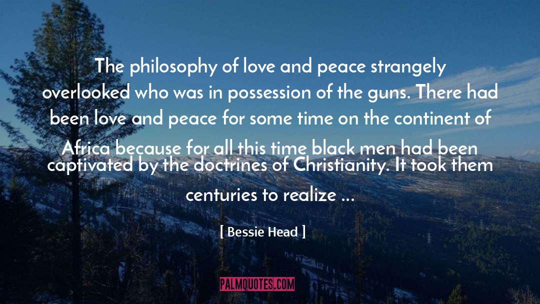 Philosophy Of Love quotes by Bessie Head