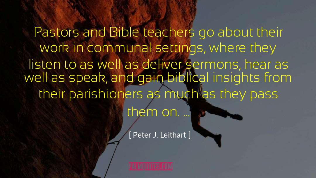Philosophy Of Preaching quotes by Peter J. Leithart
