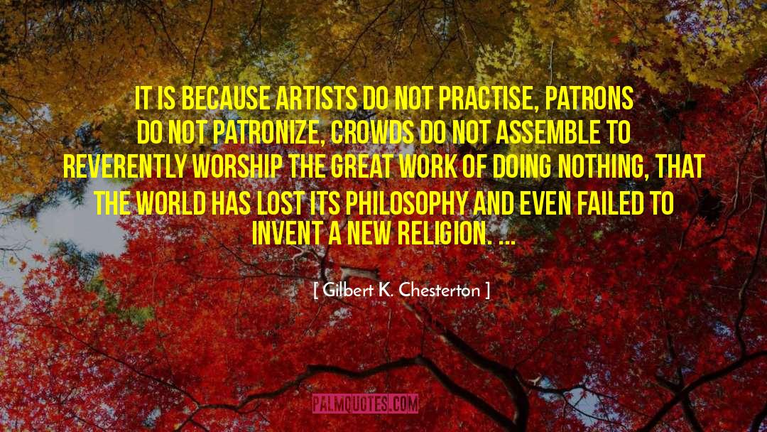 Philosophy Of Preaching quotes by Gilbert K. Chesterton