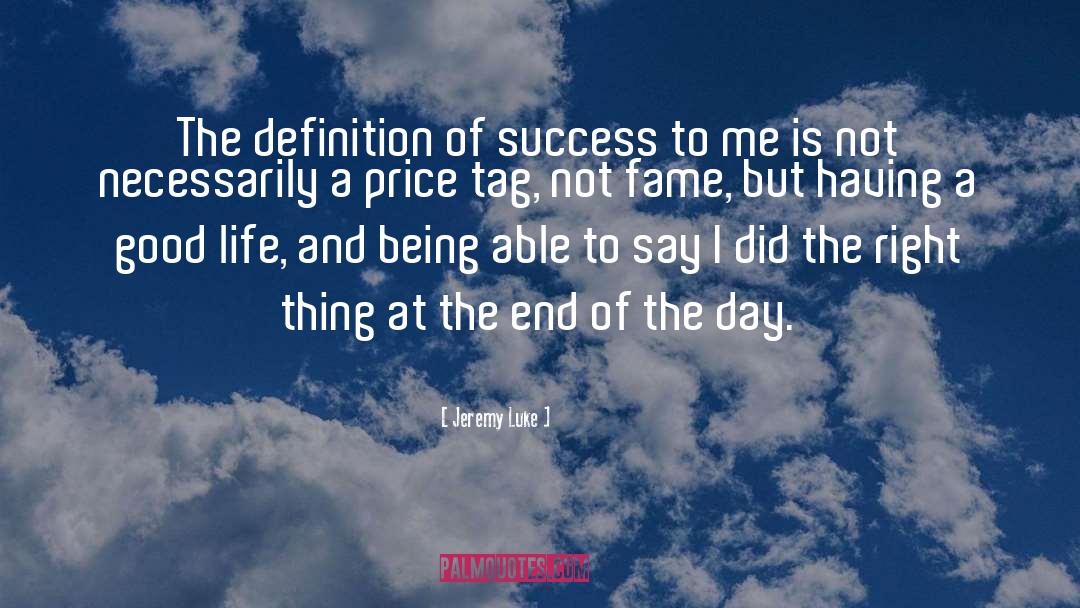 Philosophy Of Success quotes by Jeremy Luke