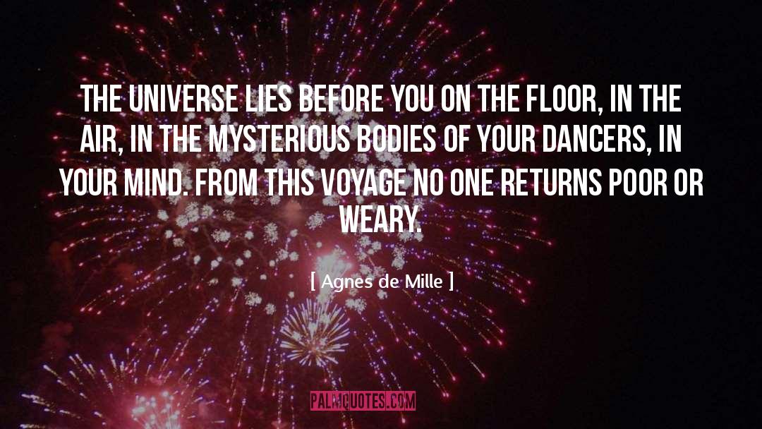 Philosophy Of The Universe quotes by Agnes De Mille