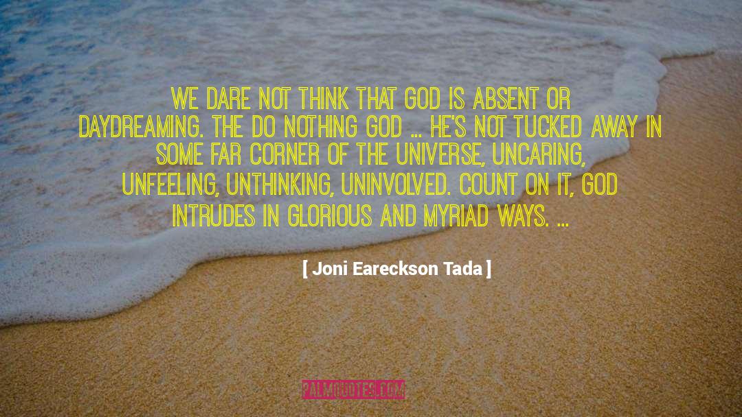 Philosophy Of Universe quotes by Joni Eareckson Tada