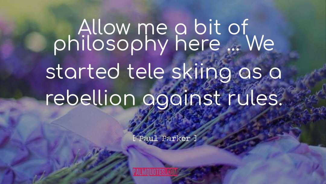 Philosophy Of War quotes by Paul Parker
