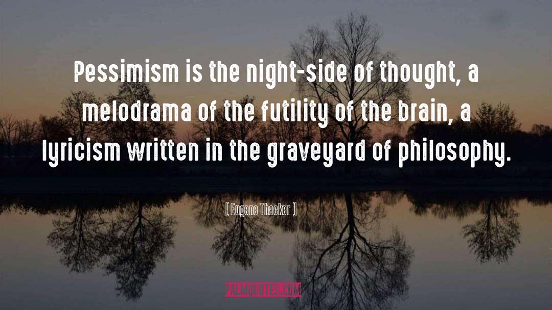 Philosophy Pessimism quotes by Eugene Thacker