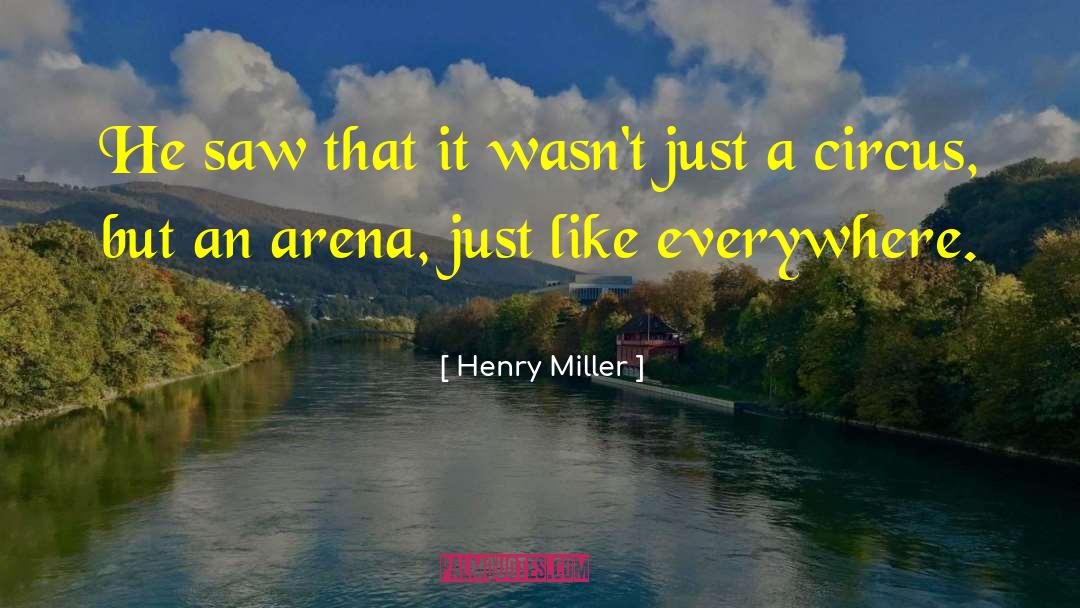 Philyaw Arena quotes by Henry Miller