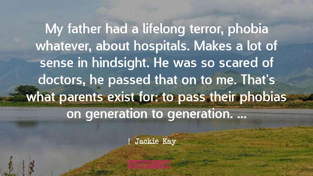 Phobia quotes by Jackie Kay