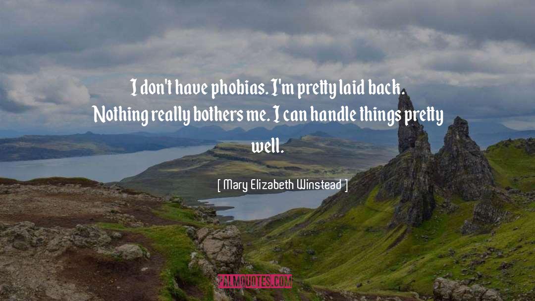 Phobias quotes by Mary Elizabeth Winstead
