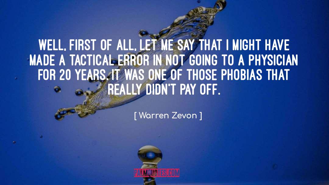Phobias quotes by Warren Zevon