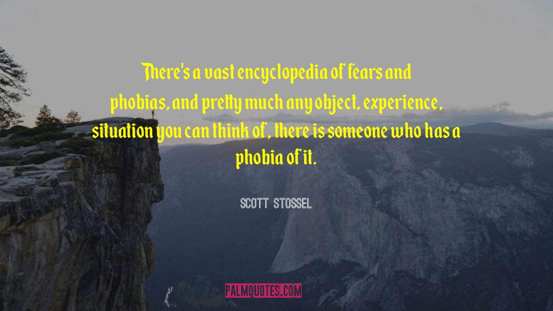 Phobias quotes by Scott Stossel