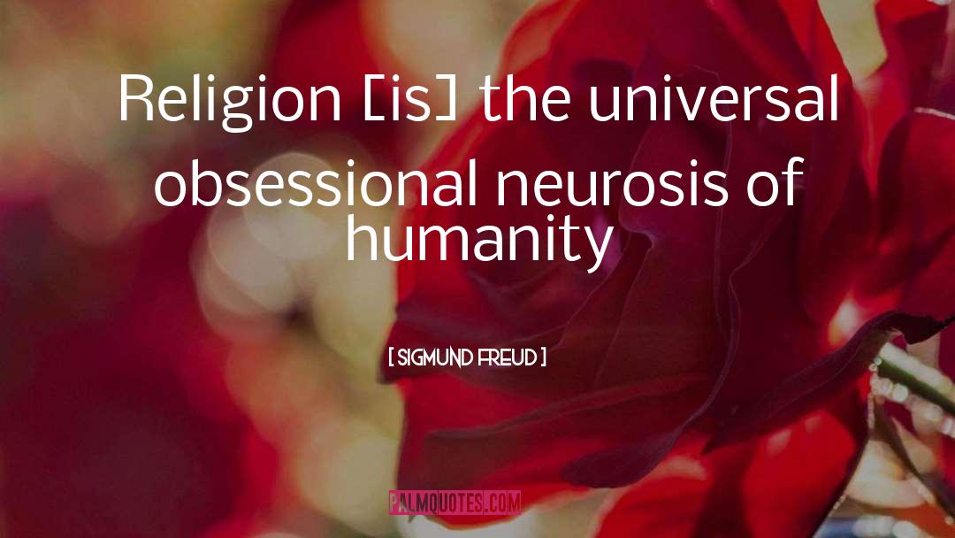 Phobic Neurosis quotes by Sigmund Freud