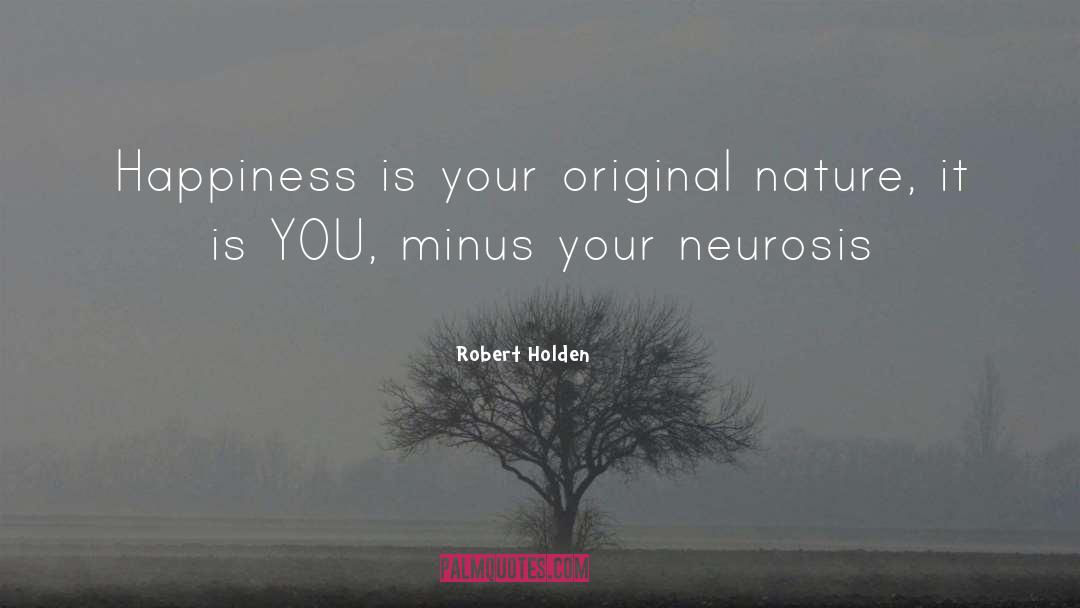 Phobic Neurosis quotes by Robert Holden