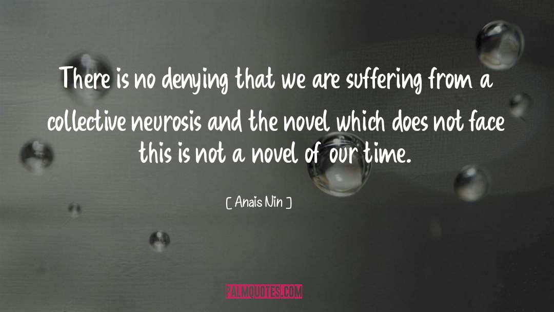 Phobic Neurosis quotes by Anais Nin