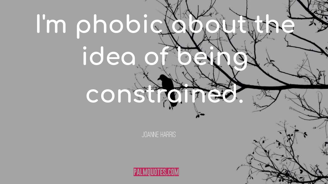 Phobic Neurosis quotes by Joanne Harris