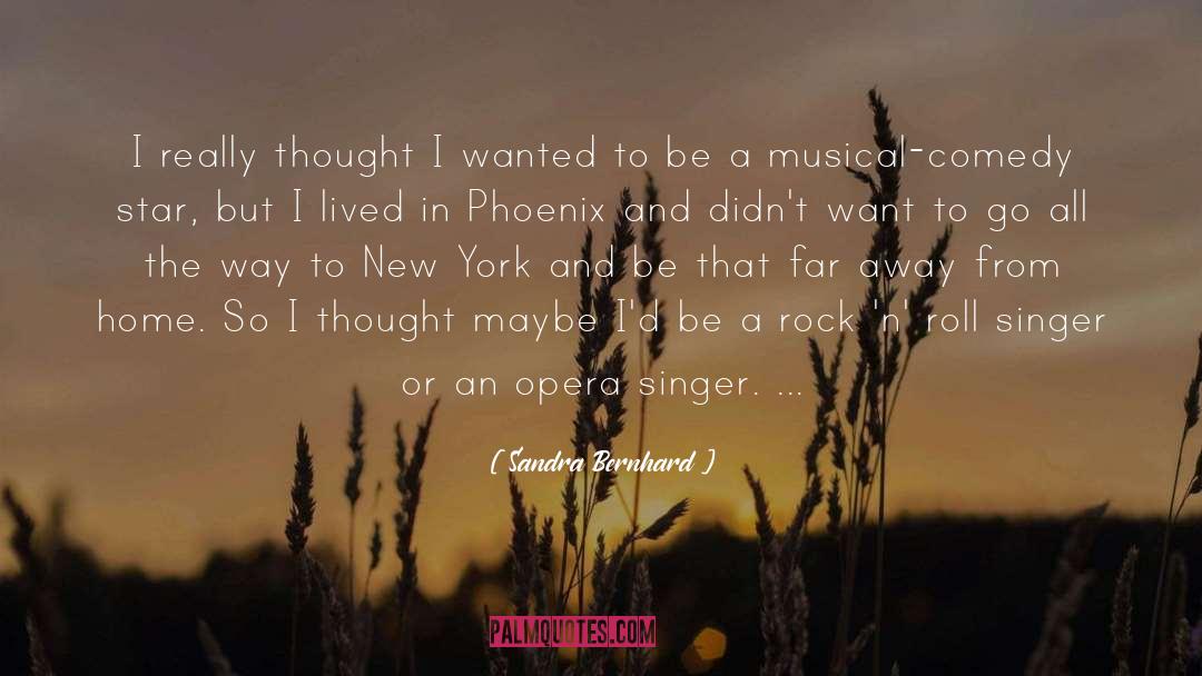 Phoenix Lament quotes by Sandra Bernhard