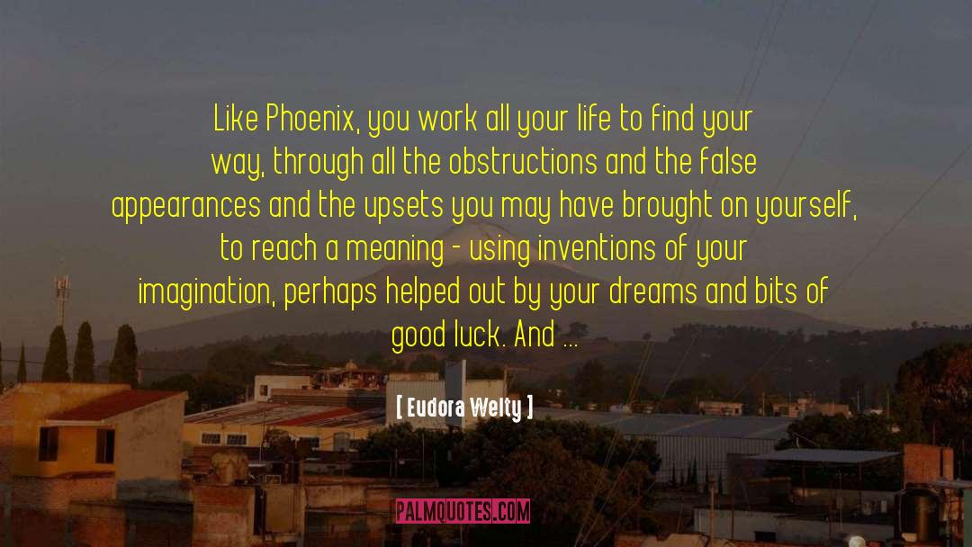 Phoenix quotes by Eudora Welty