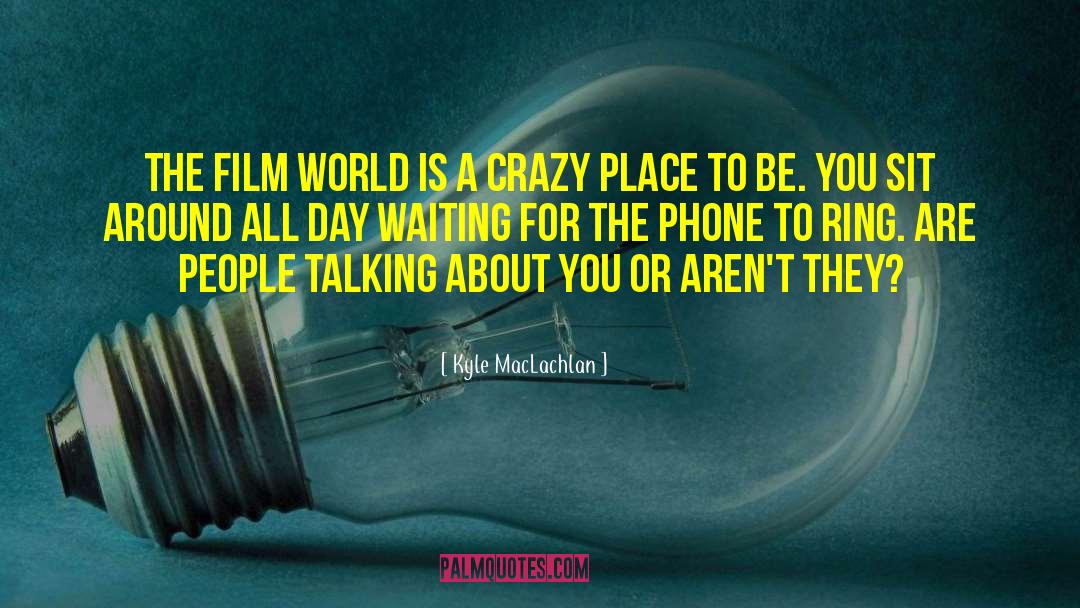 Phone Addiction quotes by Kyle MacLachlan