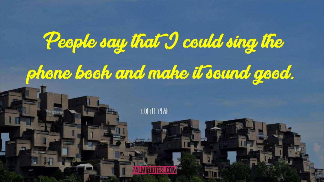 Phone Book quotes by Edith Piaf