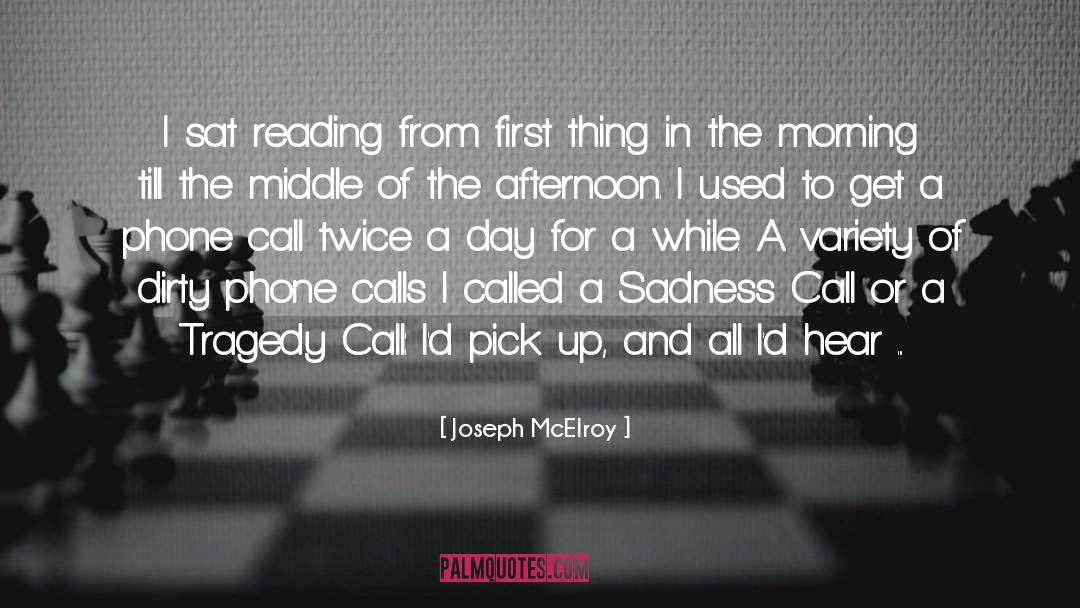 Phone Calls quotes by Joseph McElroy