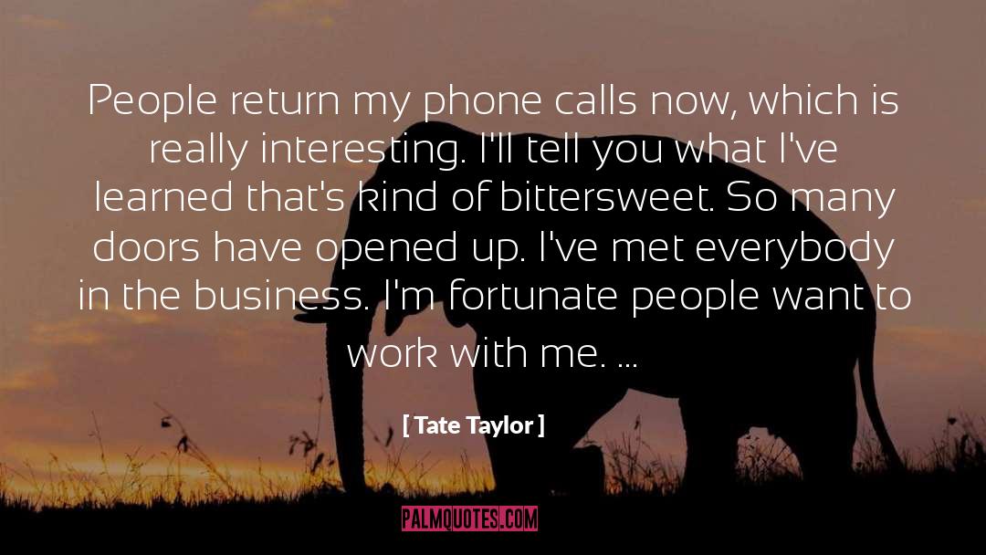 Phone Calls quotes by Tate Taylor