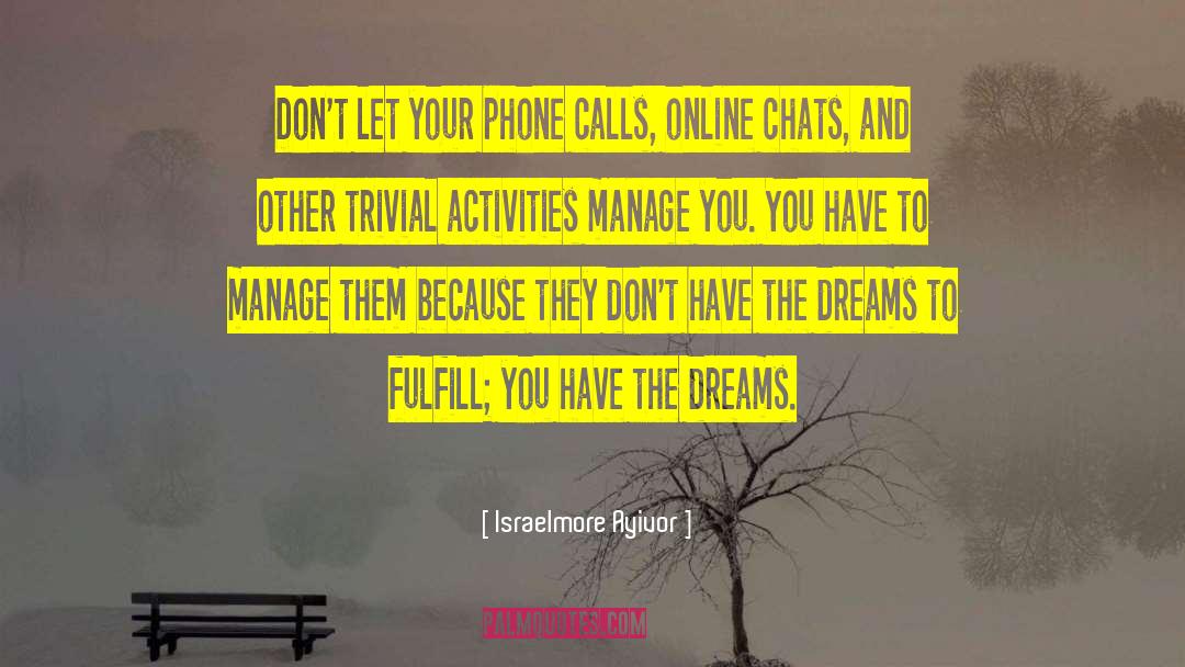 Phone Calls quotes by Israelmore Ayivor