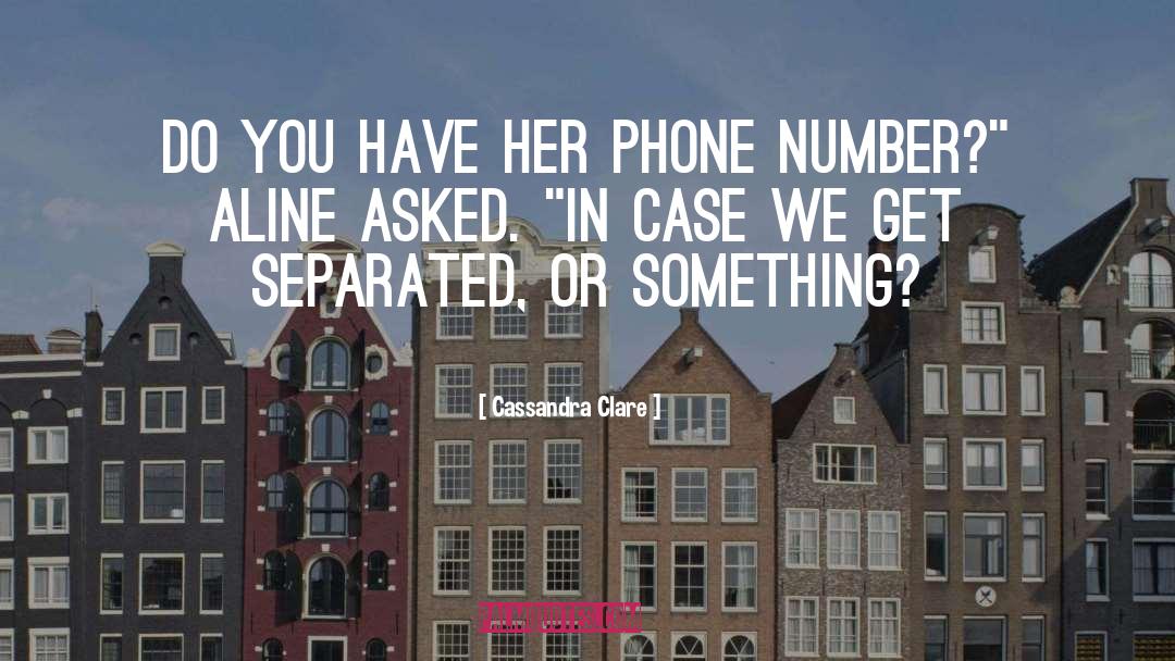 Phone Number quotes by Cassandra Clare