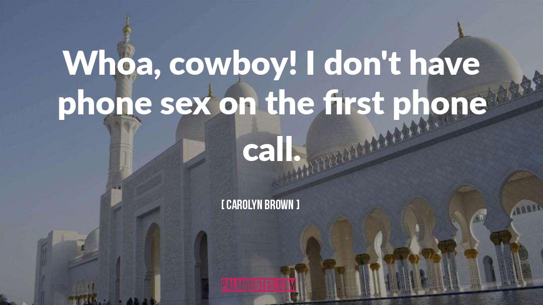 Phone Sex quotes by Carolyn Brown
