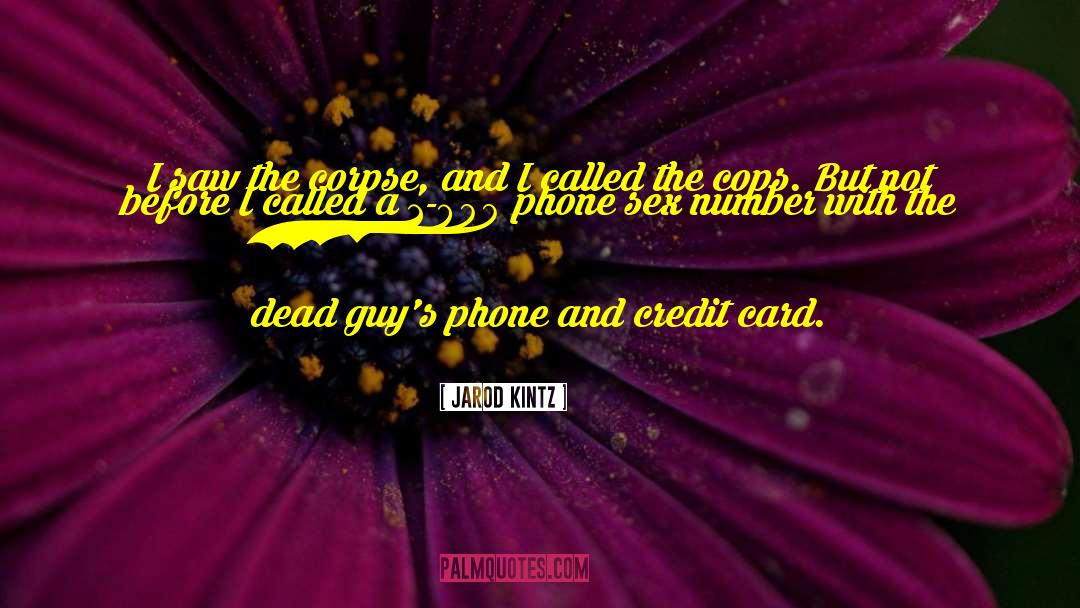 Phone Sex quotes by Jarod Kintz